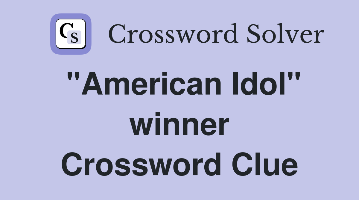 "American Idol" winner Crossword Clue