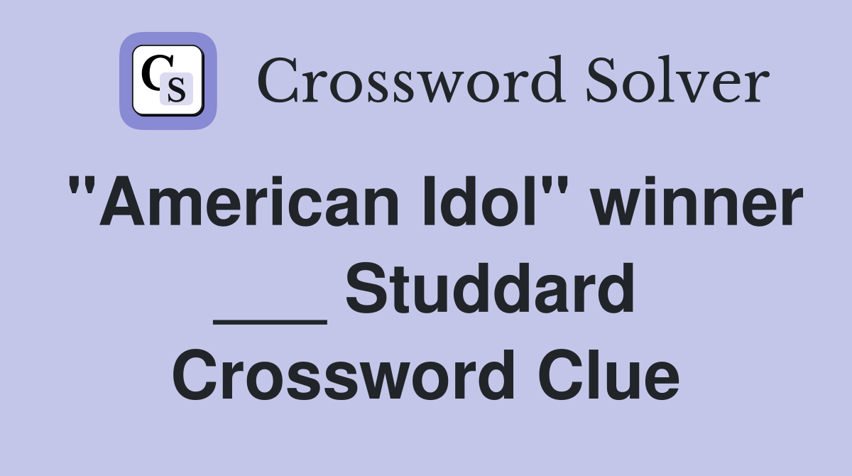 "American Idol" winner ___ Studdard Crossword Clue