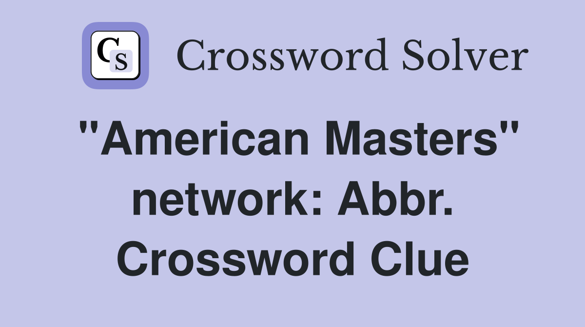 "American Masters" network: Abbr. Crossword Clue