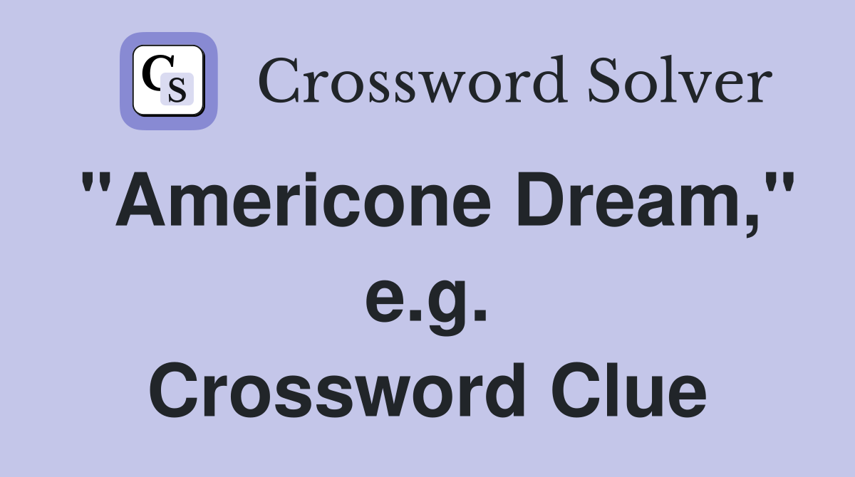 "Americone Dream," e.g. Crossword Clue