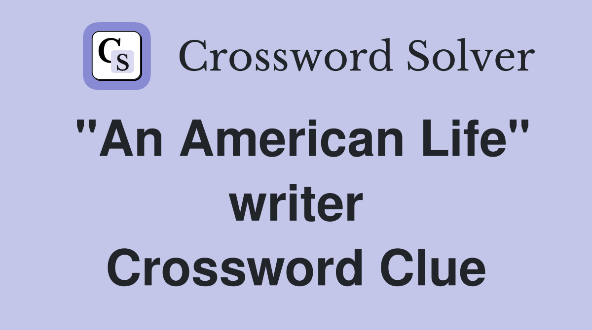"An American Life" writer Crossword Clue