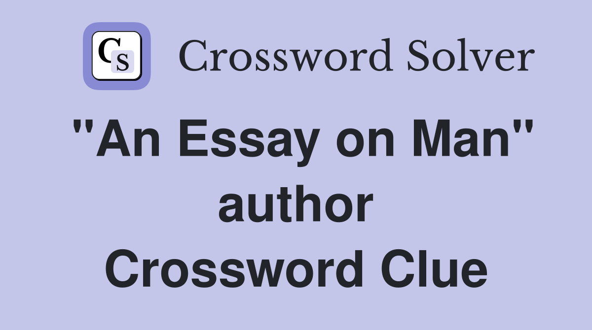 "An Essay on Man" author Crossword Clue