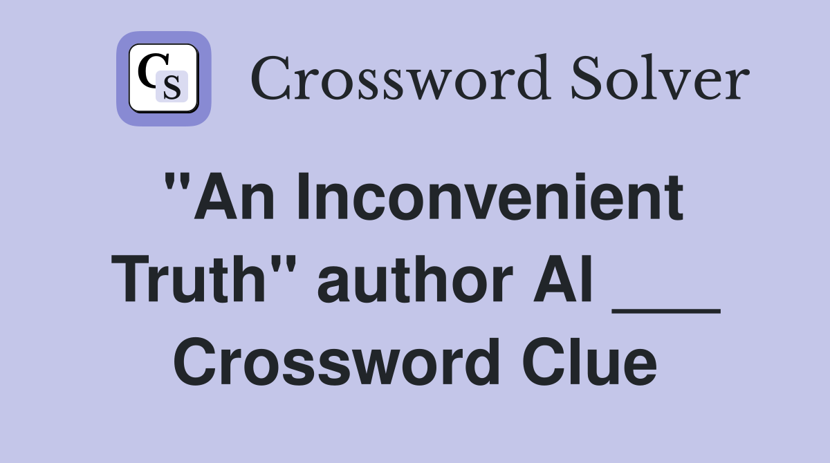 "An Inconvenient Truth" author Al ___ Crossword Clue