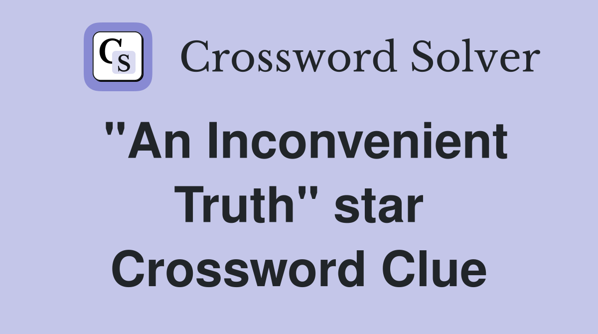 "An Inconvenient Truth" star Crossword Clue