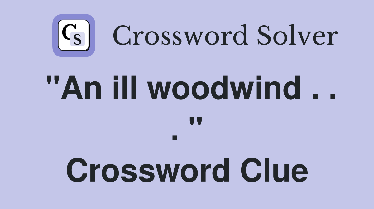 "An ill woodwind . . . " Crossword Clue