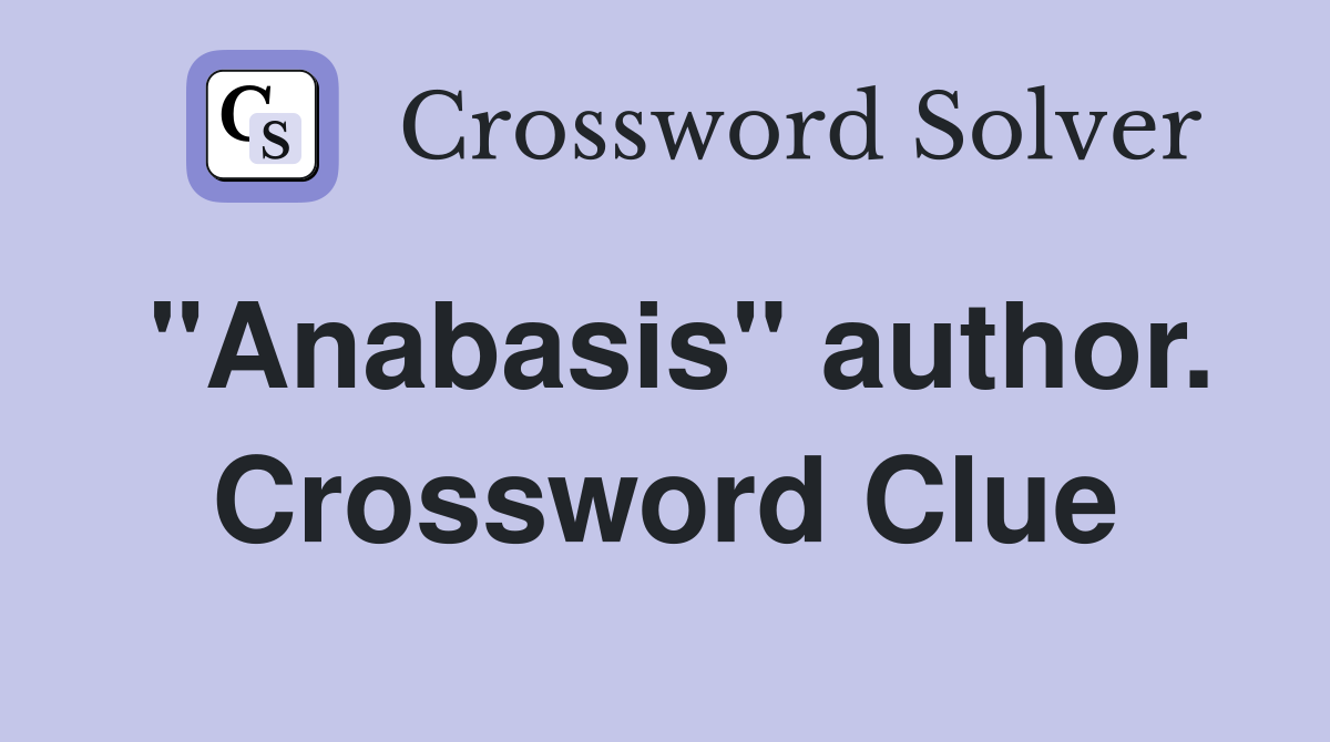 "Anabasis" author. Crossword Clue