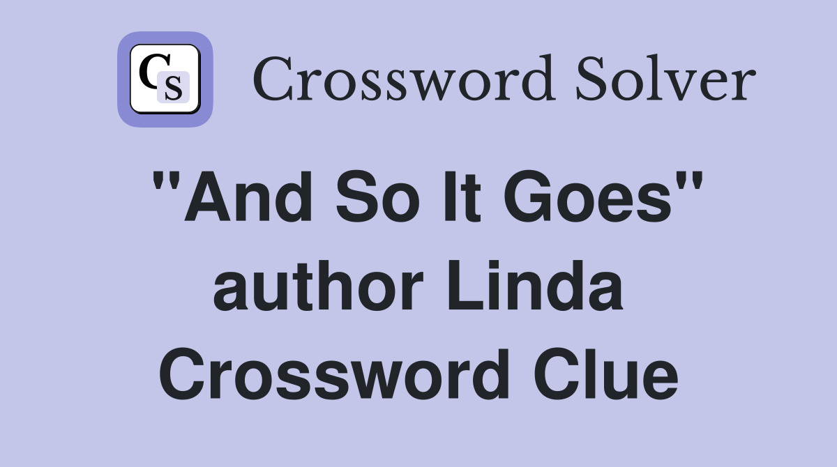 "And So It Goes" author Linda Crossword Clue