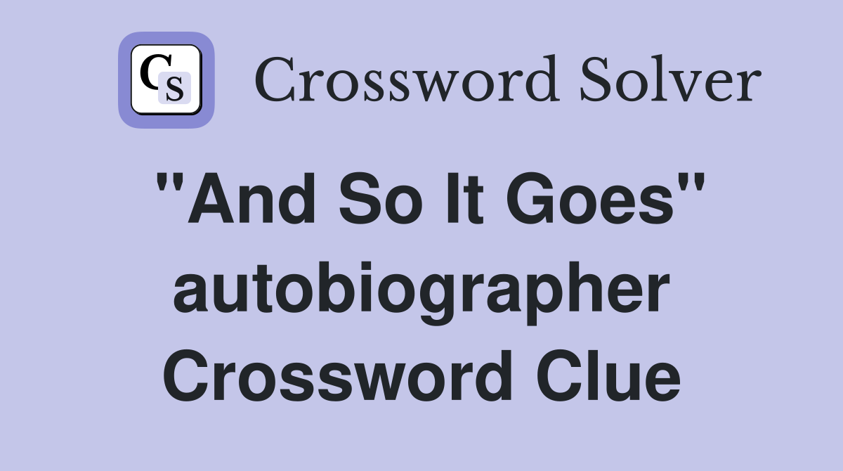 "And So It Goes" autobiographer Crossword Clue