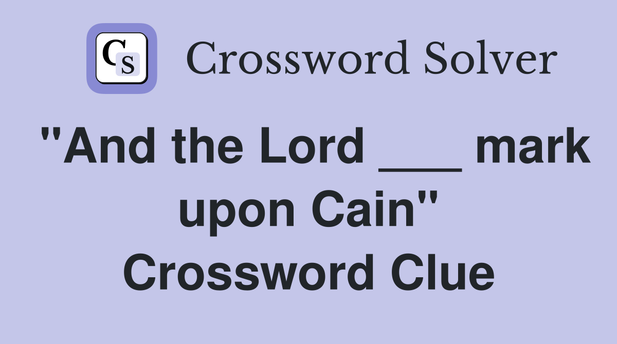 "And the Lord ___ mark upon Cain" Crossword Clue