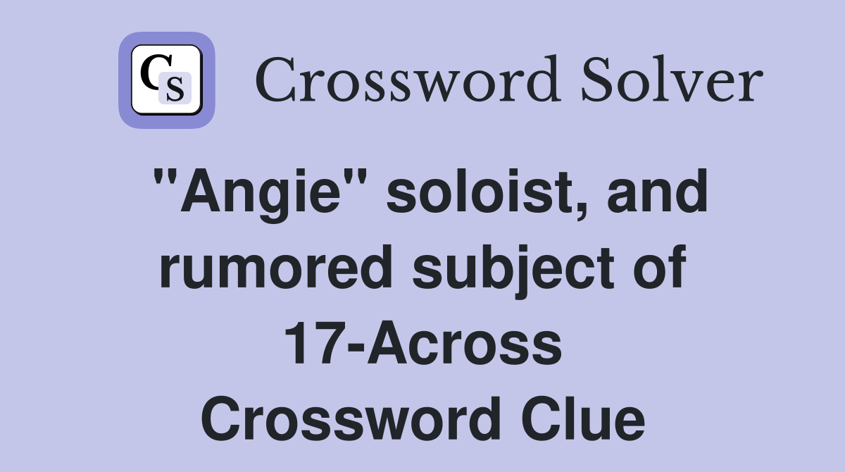 "Angie" soloist, and rumored subject of 17-Across Crossword Clue