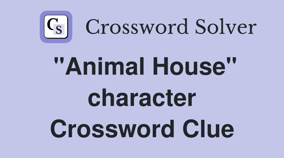"Animal House" character Crossword Clue