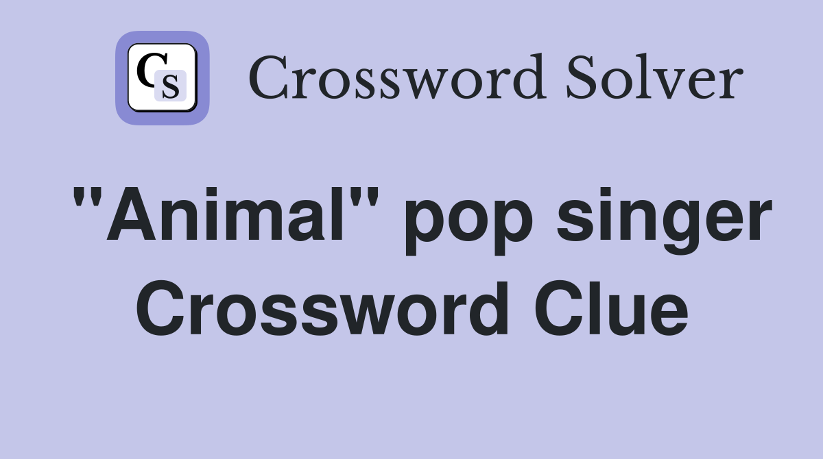 "Animal" pop singer Crossword Clue