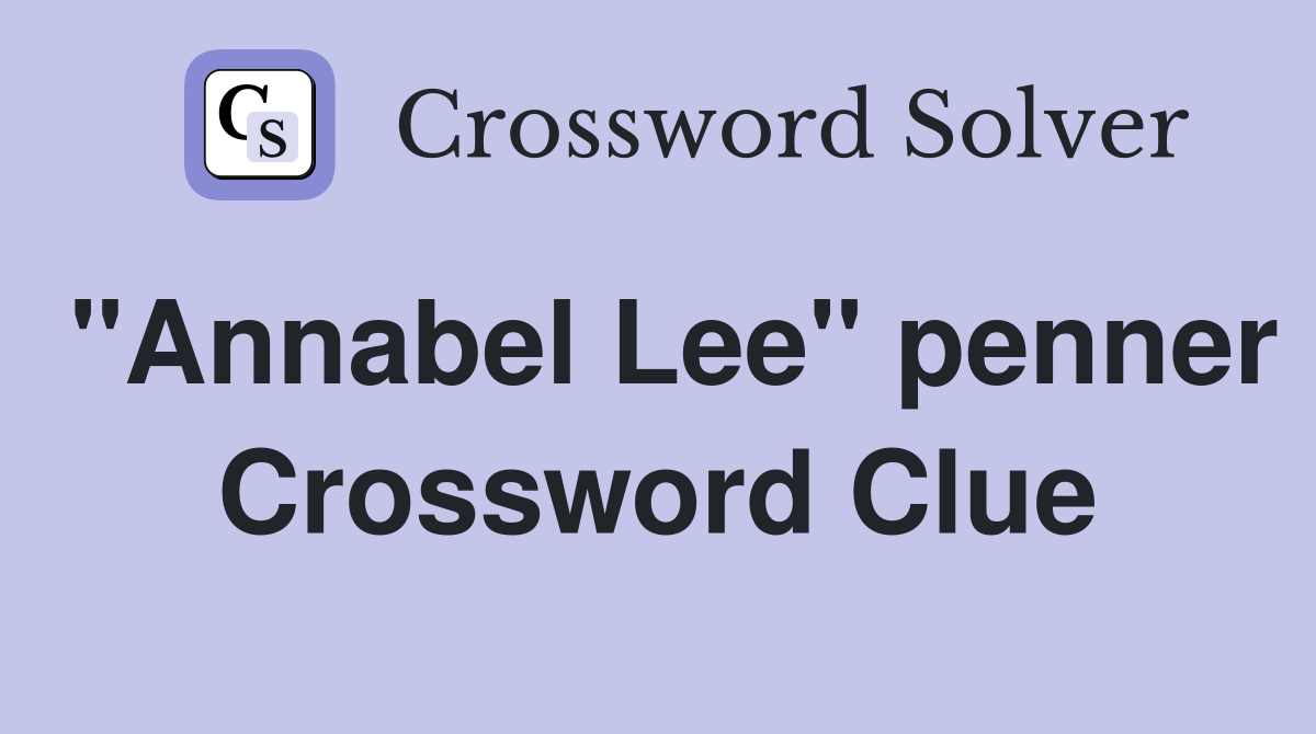 "Annabel Lee" penner Crossword Clue