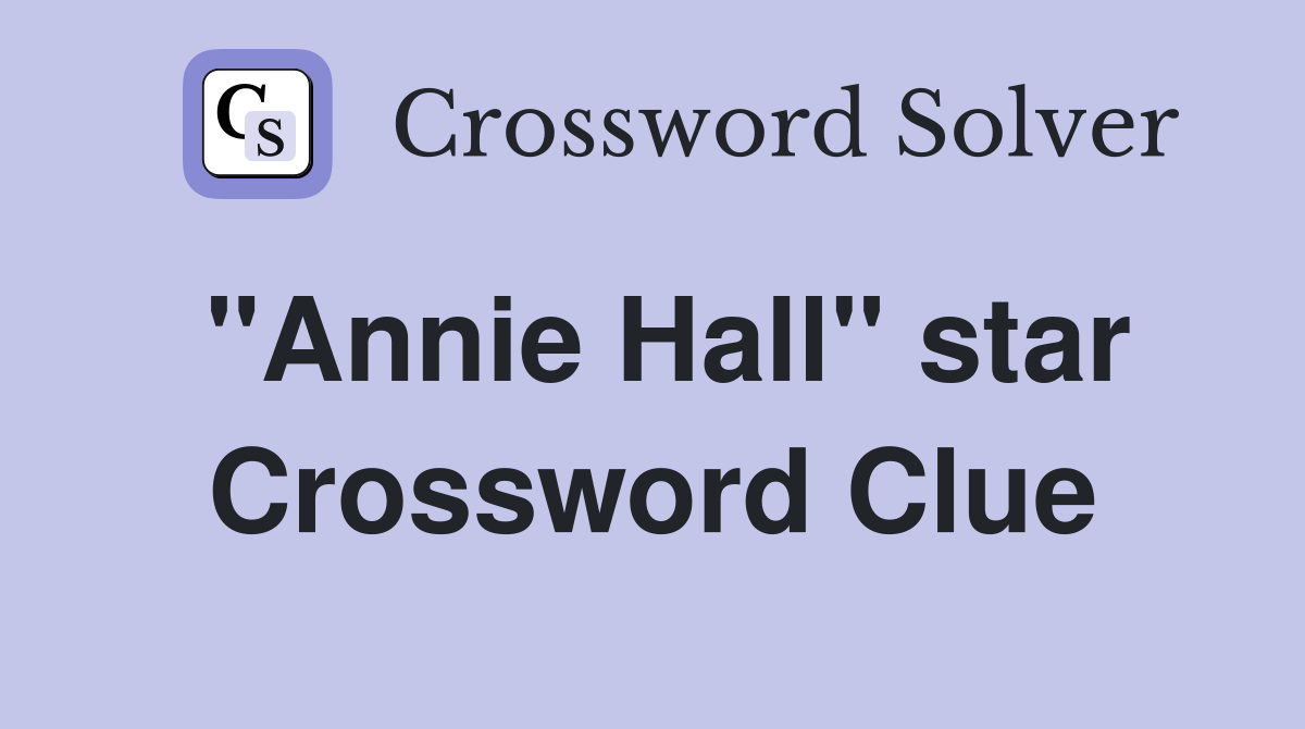 "Annie Hall" star Crossword Clue