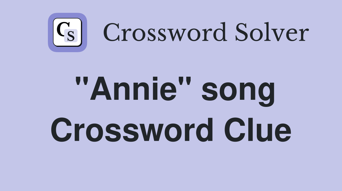 "Annie" song Crossword Clue