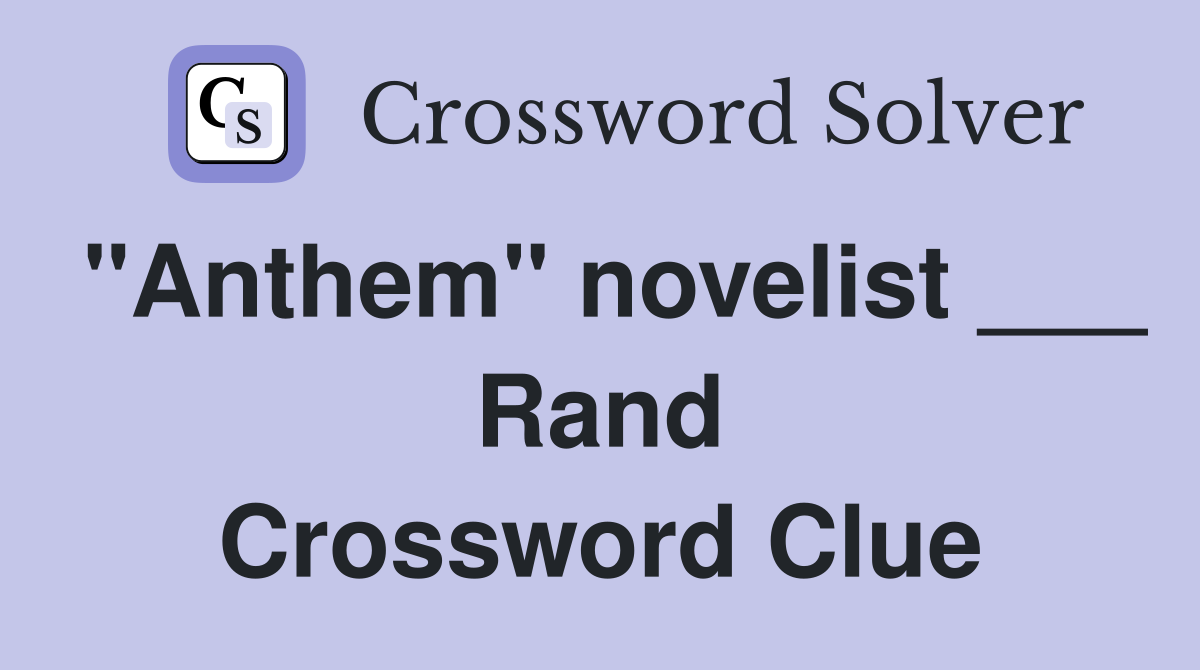"Anthem" novelist ___ Rand Crossword Clue