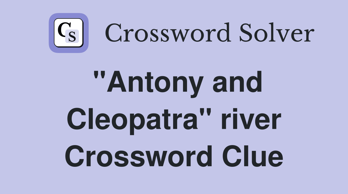 "Antony and Cleopatra" river Crossword Clue