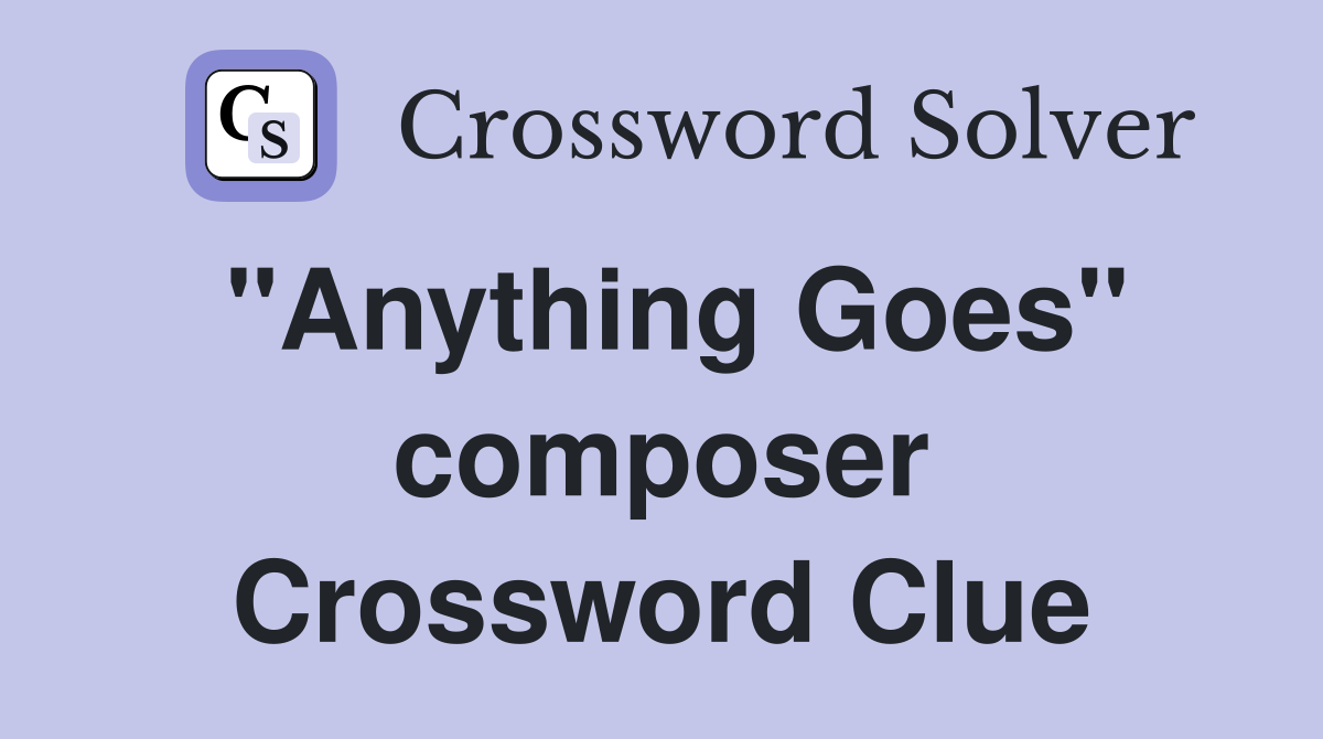 "Anything Goes" composer Crossword Clue