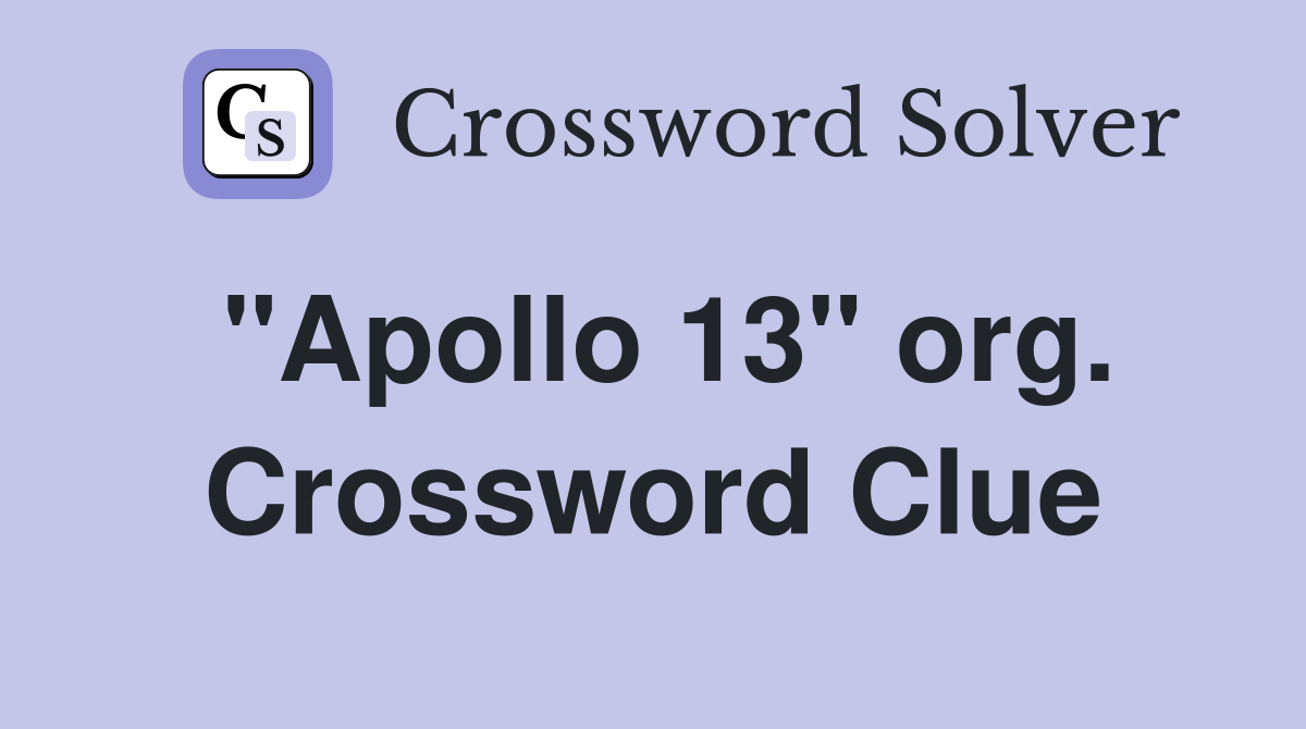 "Apollo 13" org. Crossword Clue
