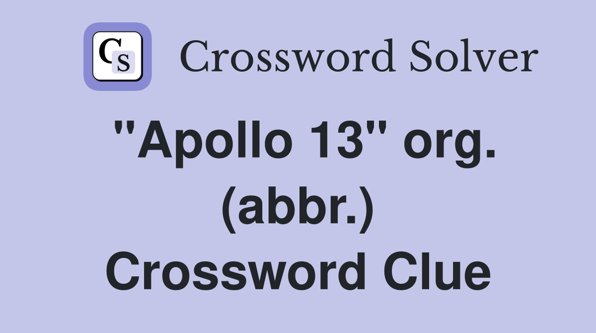 "Apollo 13" org. (abbr.) Crossword Clue