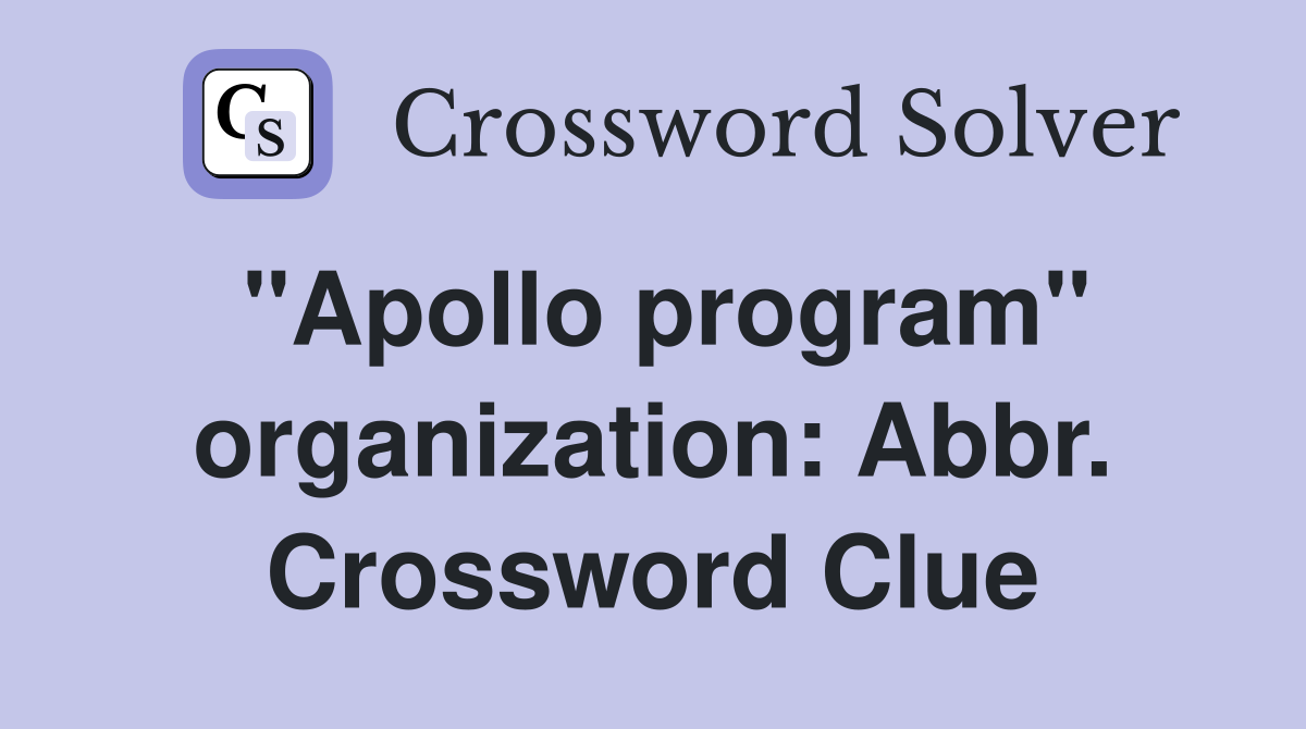 "Apollo program" organization: Abbr. Crossword Clue