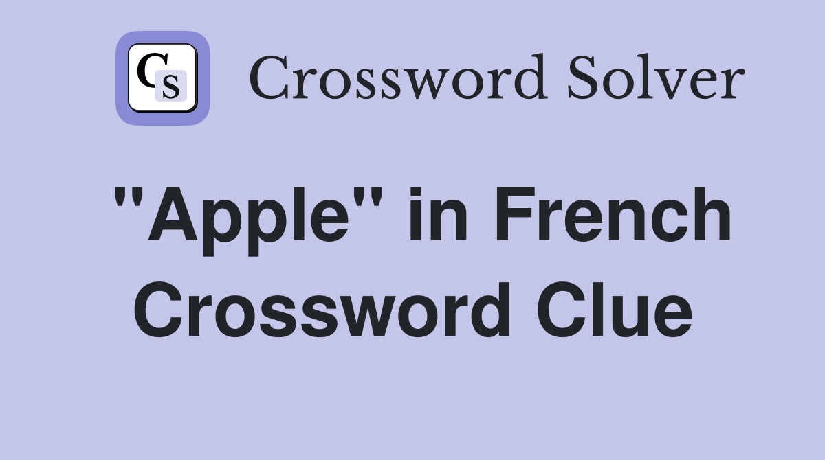 "Apple" in French Crossword Clue