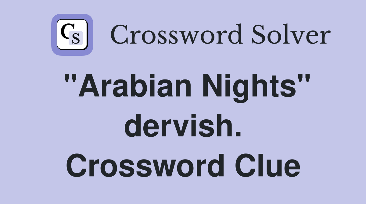 "Arabian Nights" dervish. Crossword Clue