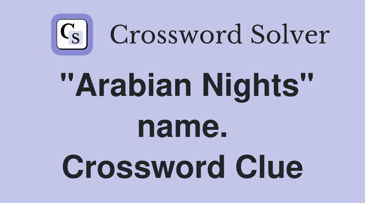 "Arabian Nights" name. Crossword Clue