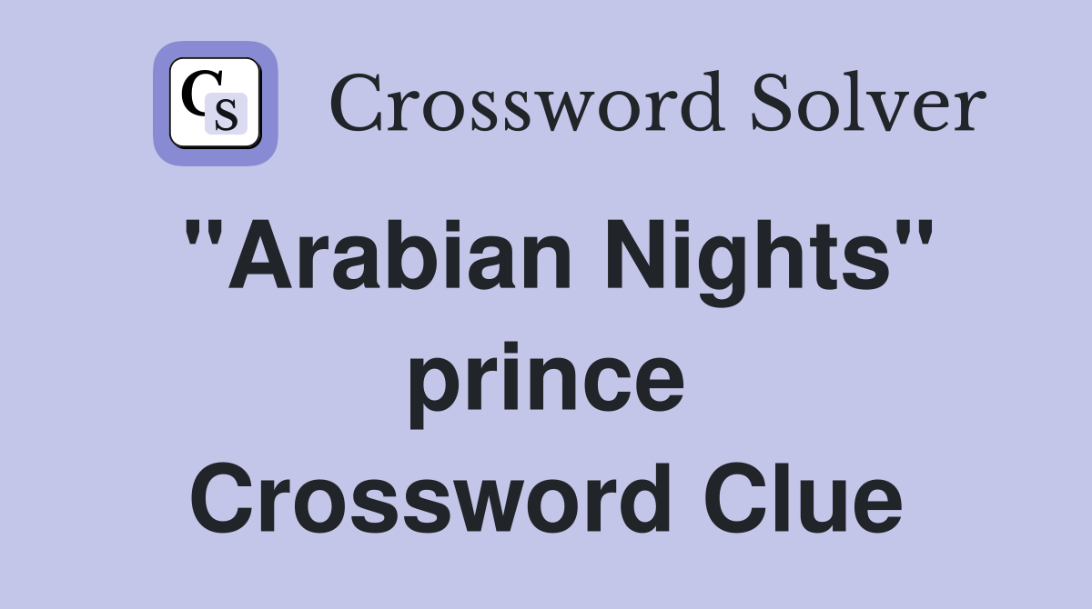 quot Arabian Nights quot prince Crossword Clue Answers Crossword Solver