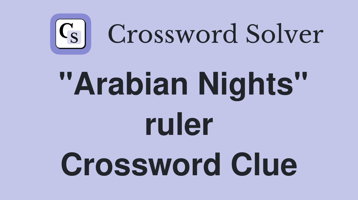 "Arabian Nights" ruler Crossword Clue