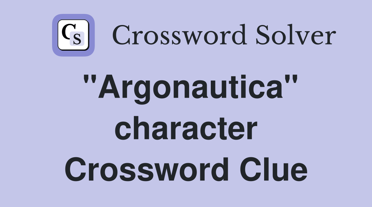 "Argonautica" character Crossword Clue