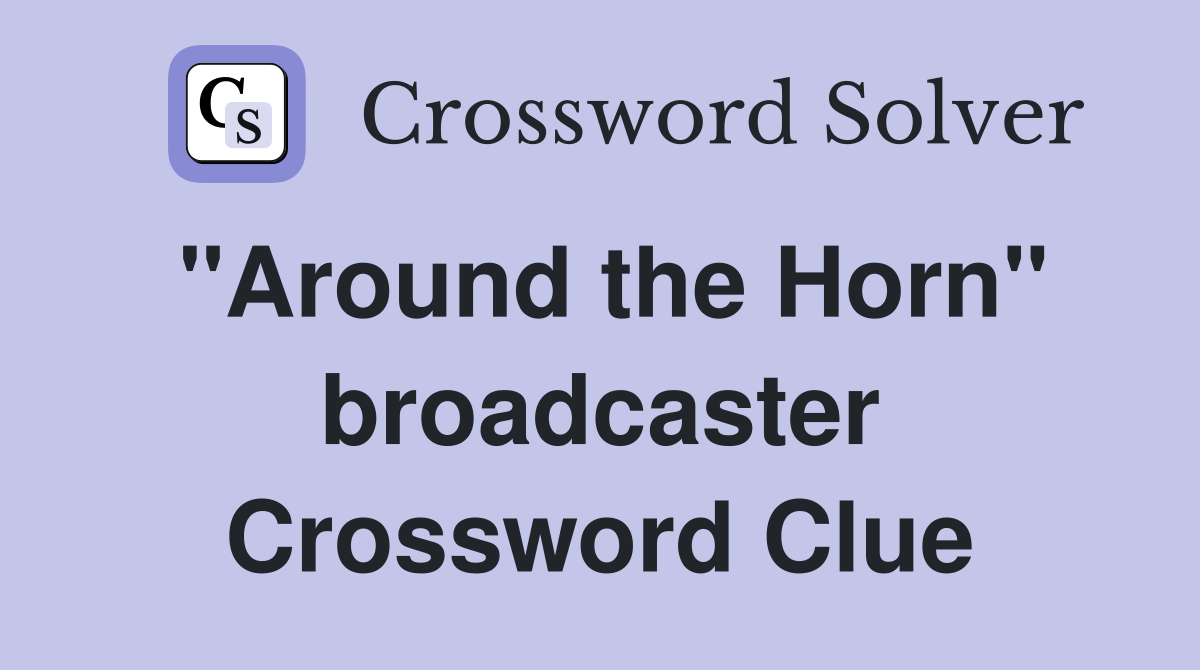 "Around the Horn" broadcaster Crossword Clue