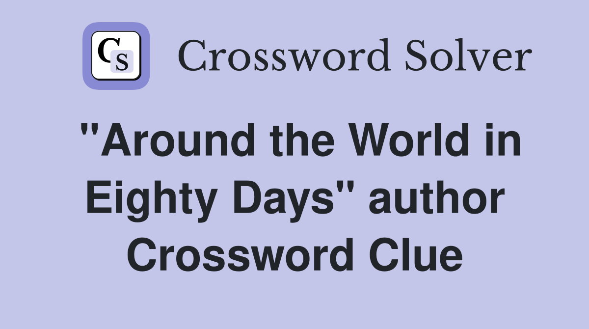 "Around the World in Eighty Days" author Crossword Clue