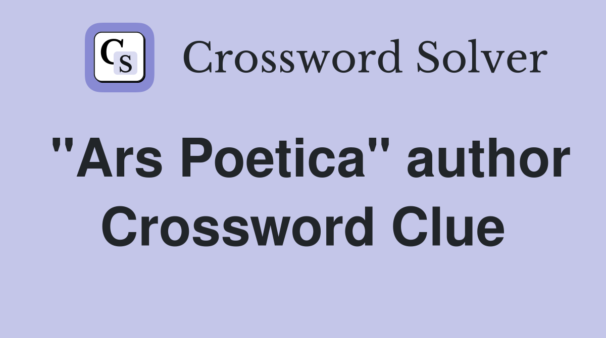 "Ars Poetica" author Crossword Clue