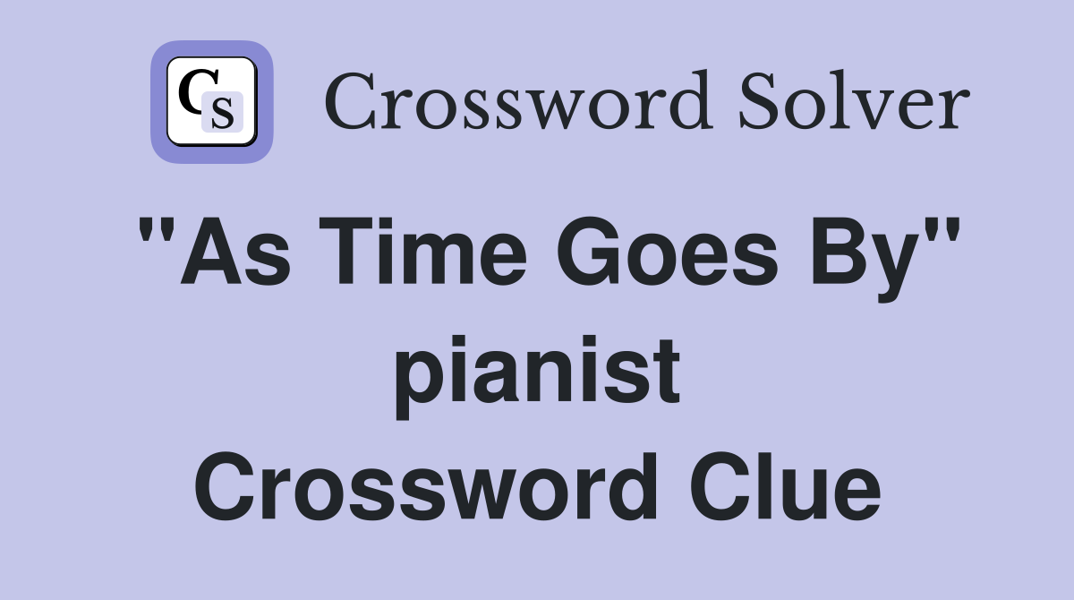 "As Time Goes By" pianist Crossword Clue