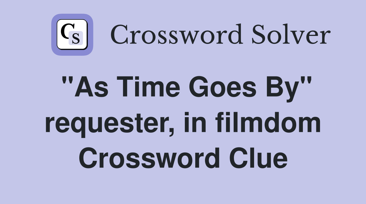 "As Time Goes By" requester, in filmdom Crossword Clue