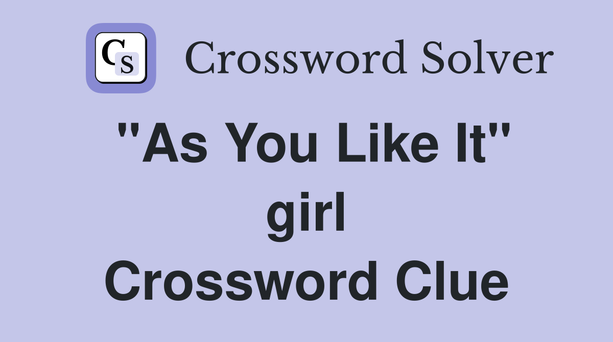 "As You Like It" girl Crossword Clue