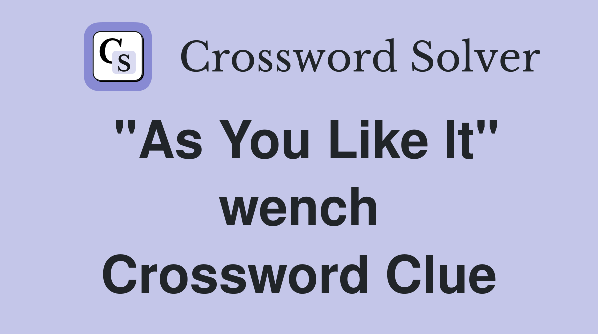 "As You Like It" wench Crossword Clue