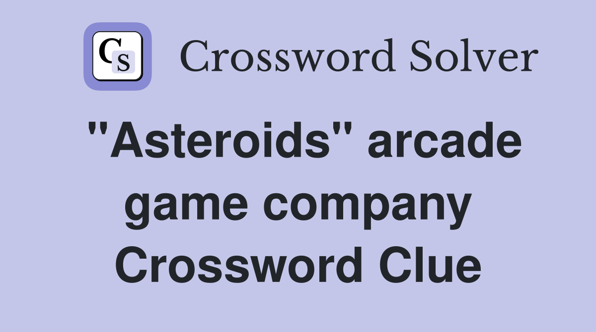 "Asteroids" arcade game company Crossword Clue