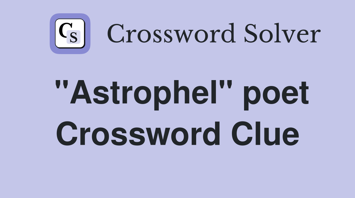 "Astrophel" poet Crossword Clue