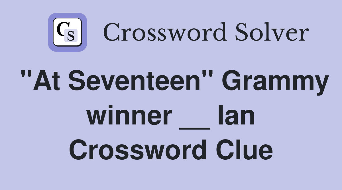 "At Seventeen" Grammy winner __ Ian Crossword Clue