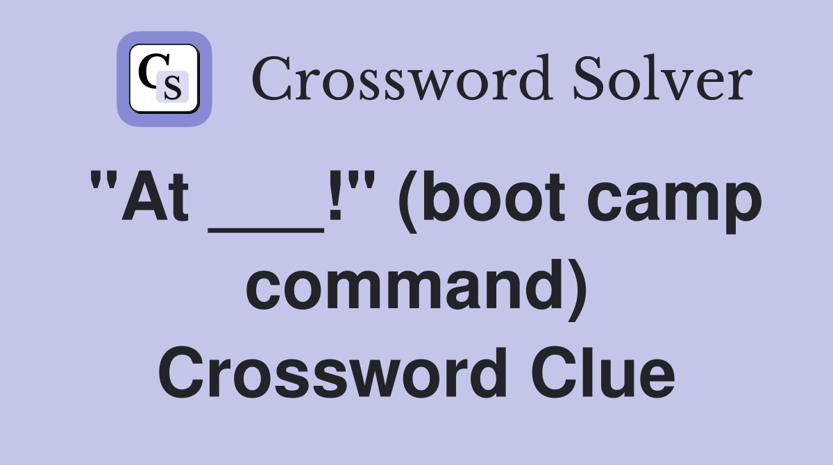 "At ___!" (boot camp command) Crossword Clue