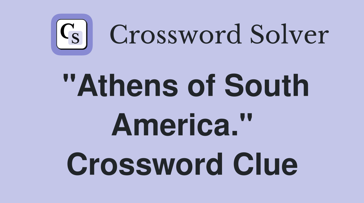 "Athens of South America." Crossword Clue