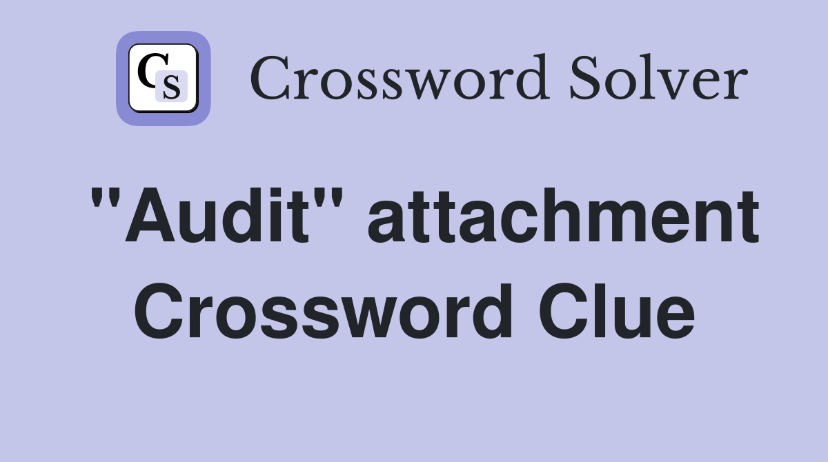 "Audit" attachment Crossword Clue