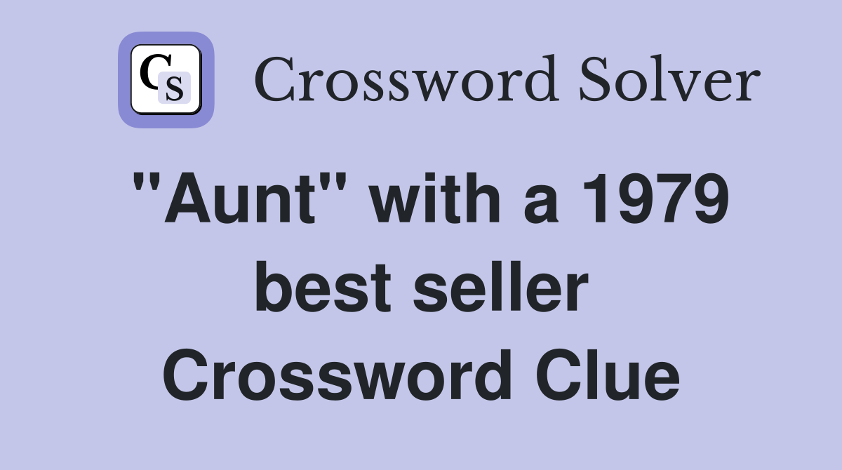 "Aunt" with a 1979 best seller Crossword Clue
