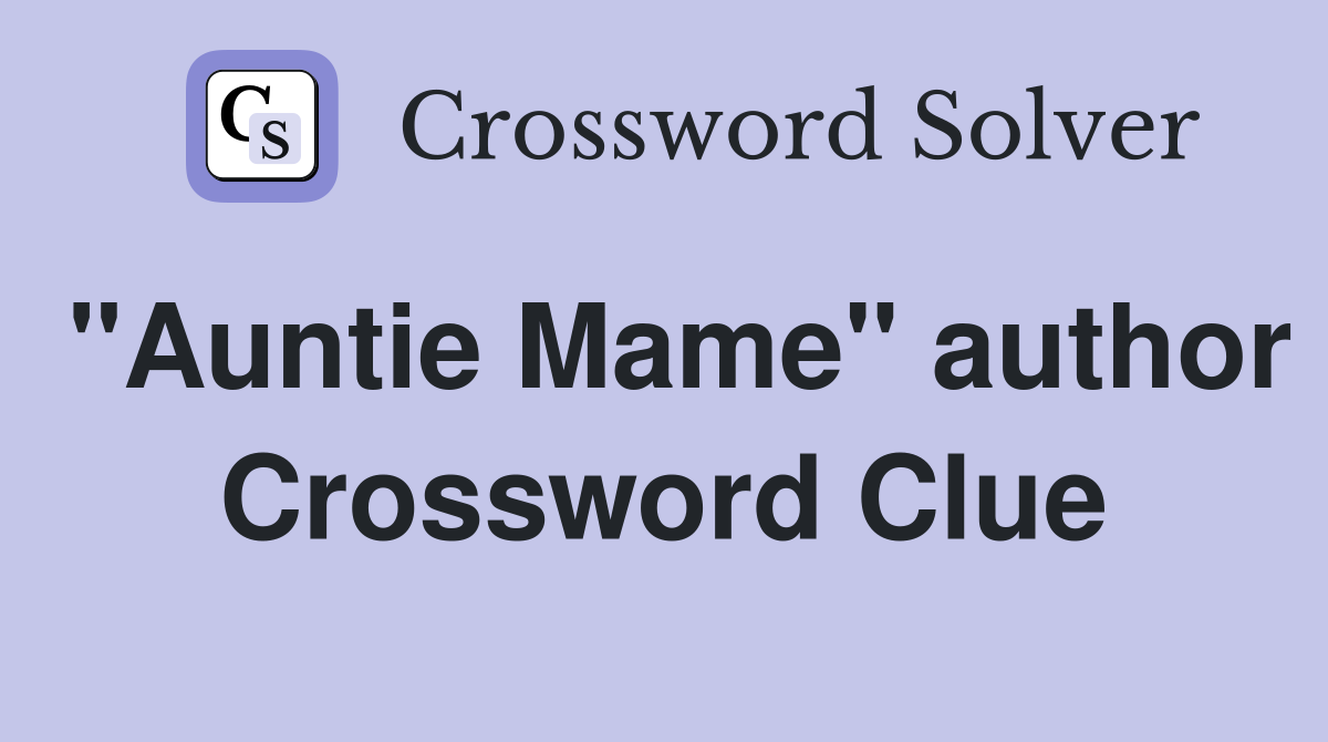 "Auntie Mame" author Crossword Clue