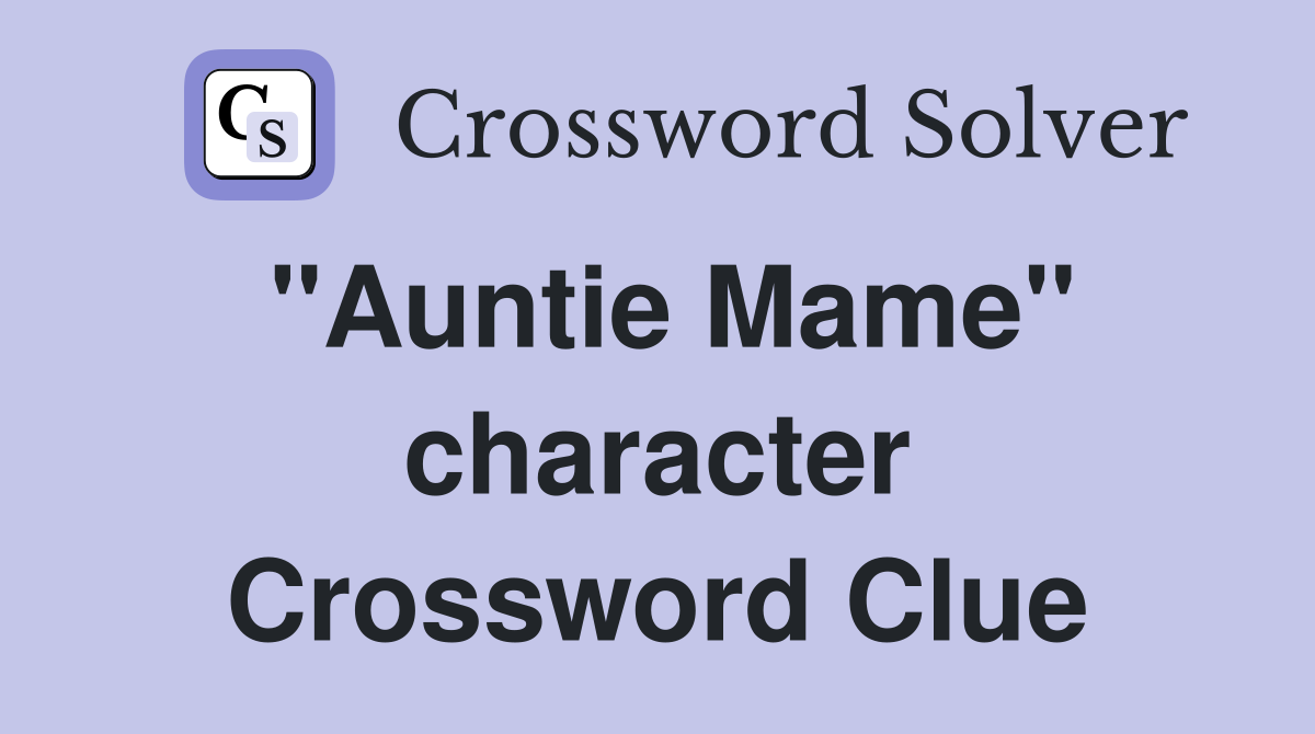 "Auntie Mame" character Crossword Clue
