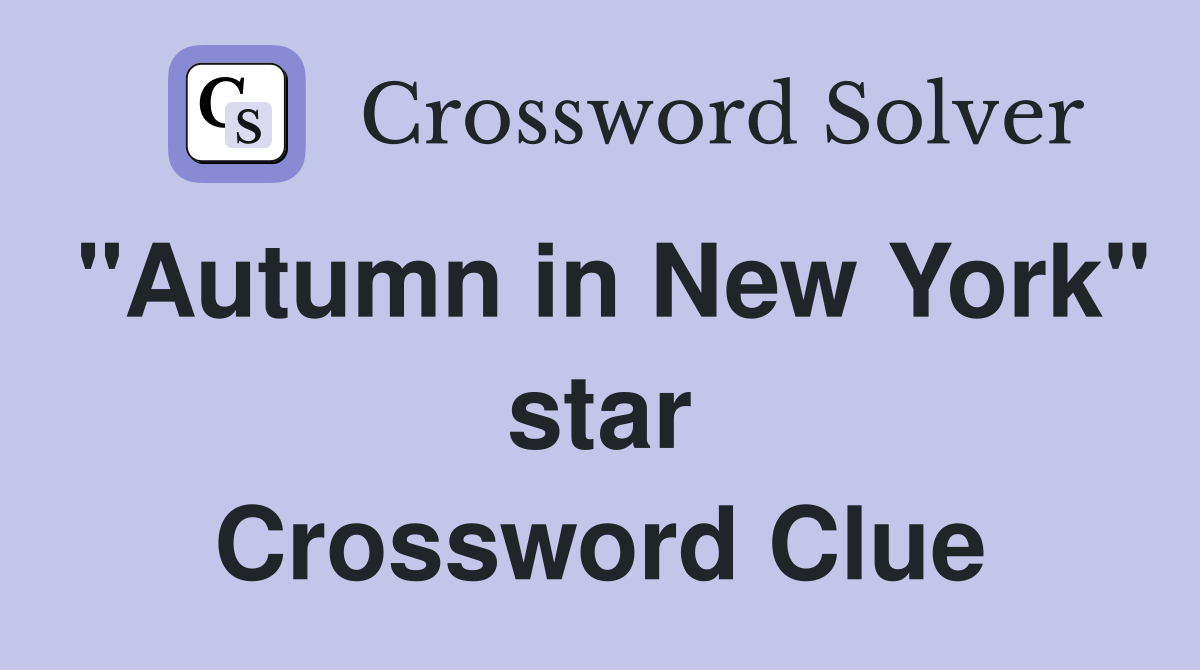 "Autumn in New York" star Crossword Clue