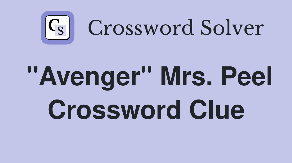 "Avenger" Mrs. Peel Crossword Clue