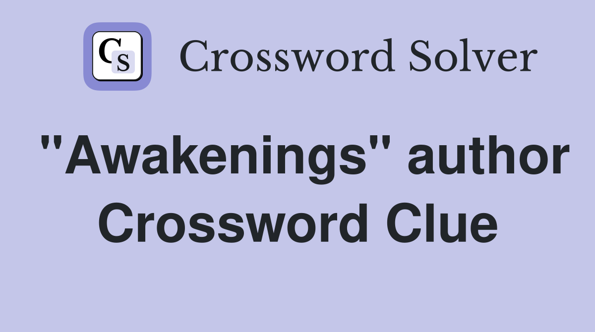 "Awakenings" author Crossword Clue